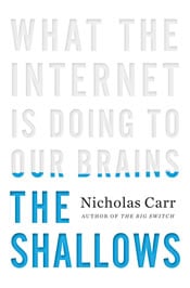 The Shallows: What the Internet Is Doing to our Brains