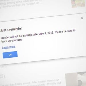 Google Reader is Shutting Down - Don't lose touch!