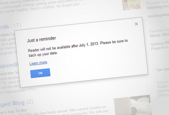 Google Reader is Shutting Down - Don't lose touch!