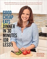 Good Cheap Eats Dinner in 30 Minutes (or Less!)