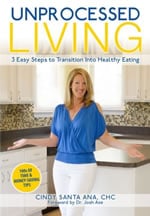 Unprocessed Living: 3 Easy Steps to Transition Into Healthy Eating