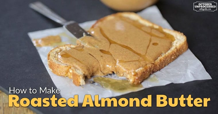 Homemade Roasted Almond Butter